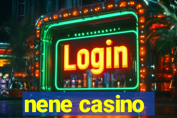 nene casino